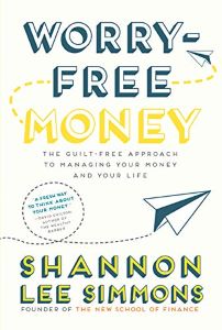 Worry-free Money: The Guilt-free Approach to Managing Your Money and Your Life.