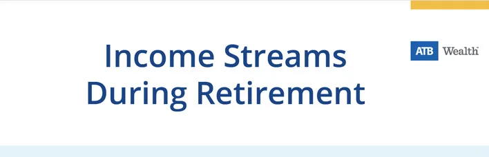 Income Streams During Retirement